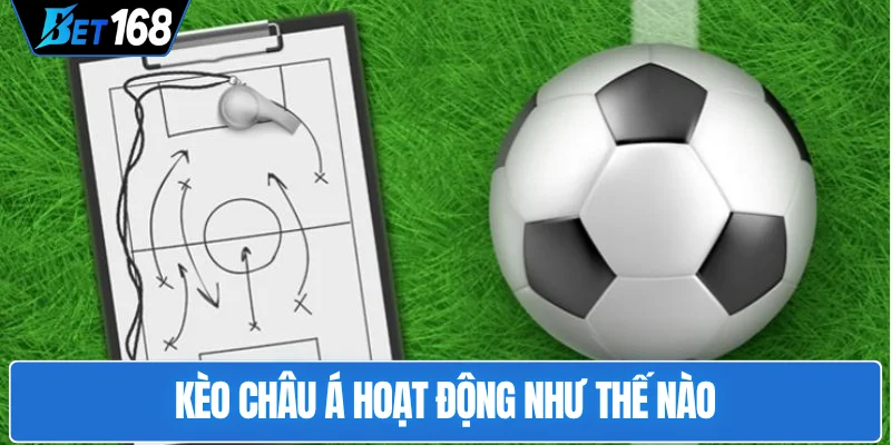 keo-chau-a-hoat-dong-nhu-the-nao