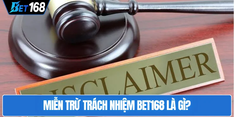 mien-tru-trach-nhiem-bet168-la-gi